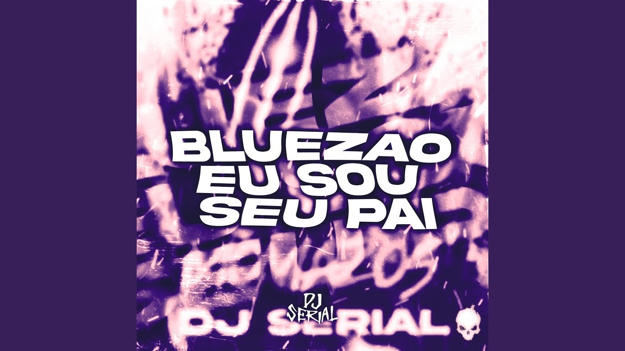 BLUEZAO EU SOU SEU PAI (Slowed Version)