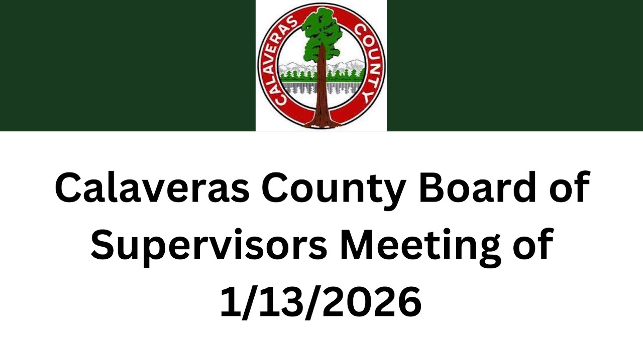 Calaveras County Board of Supervisiors Meeting of 1/13/2026