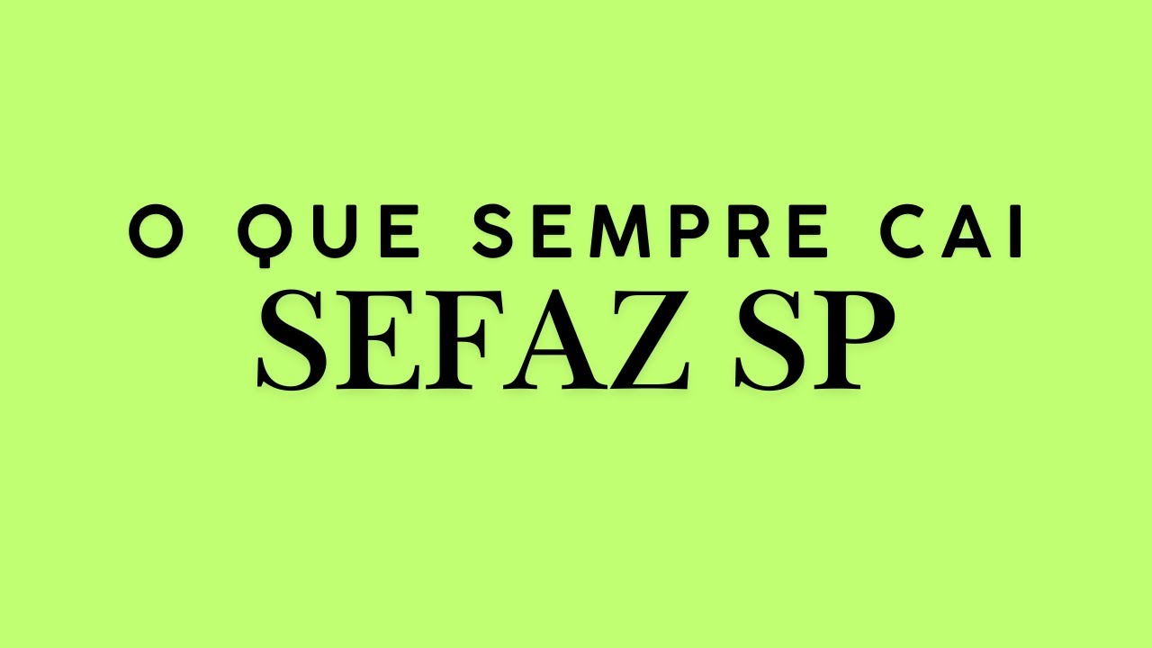 o que sempre cai na prova de legislação estadual da SEFAZ SP