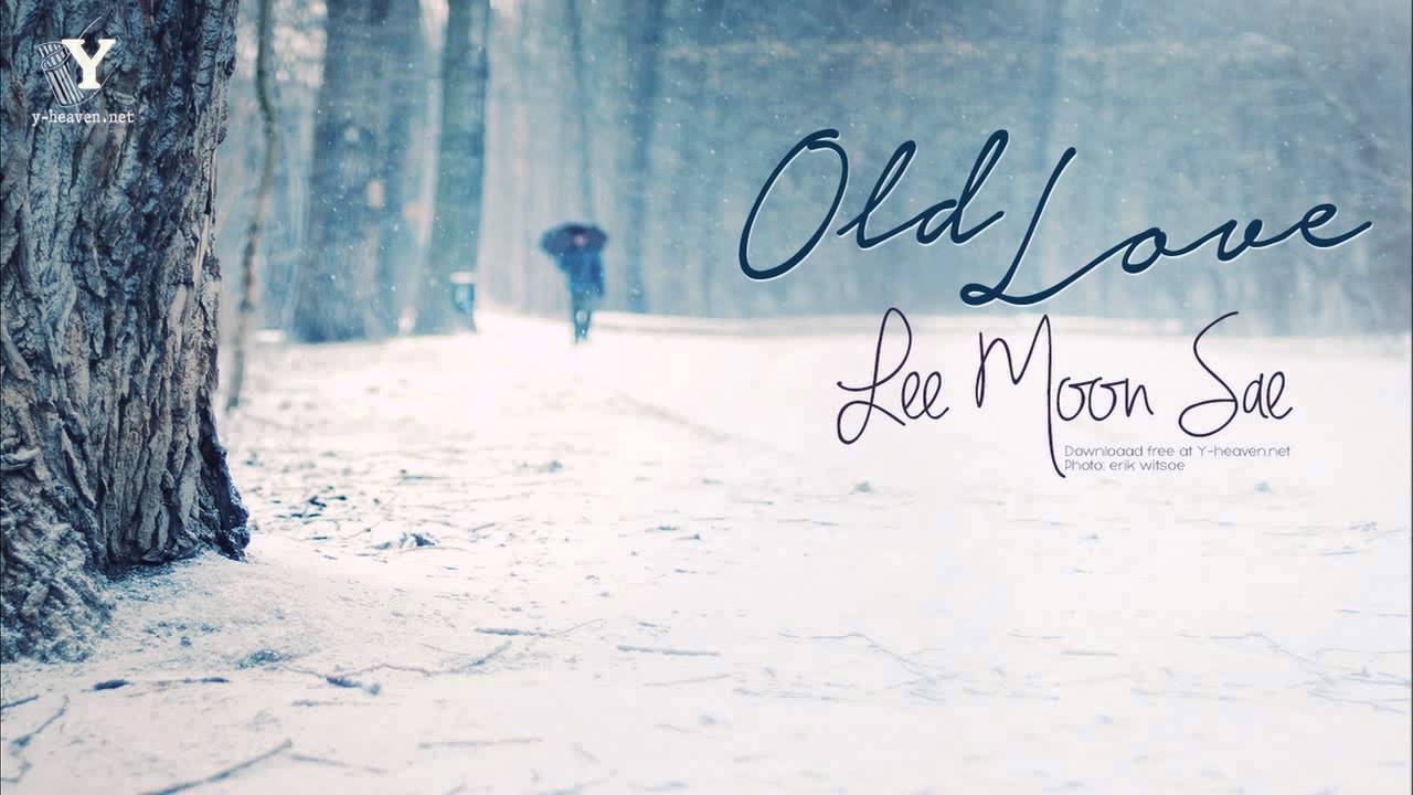 [Vietsub] 옛사랑 | Old love - Lee Moon Sae (y-heaven.net)