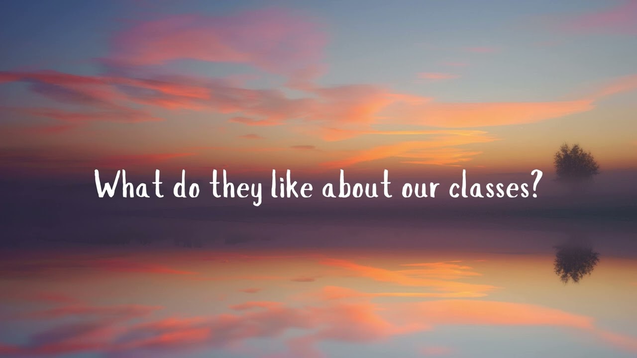 What do our older students like about our classes?