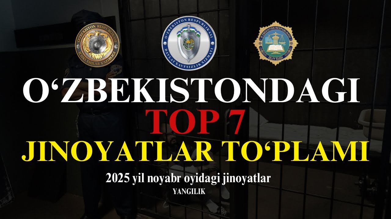 OʻZBEKISTONDAGI TOP 7 JINOYAT