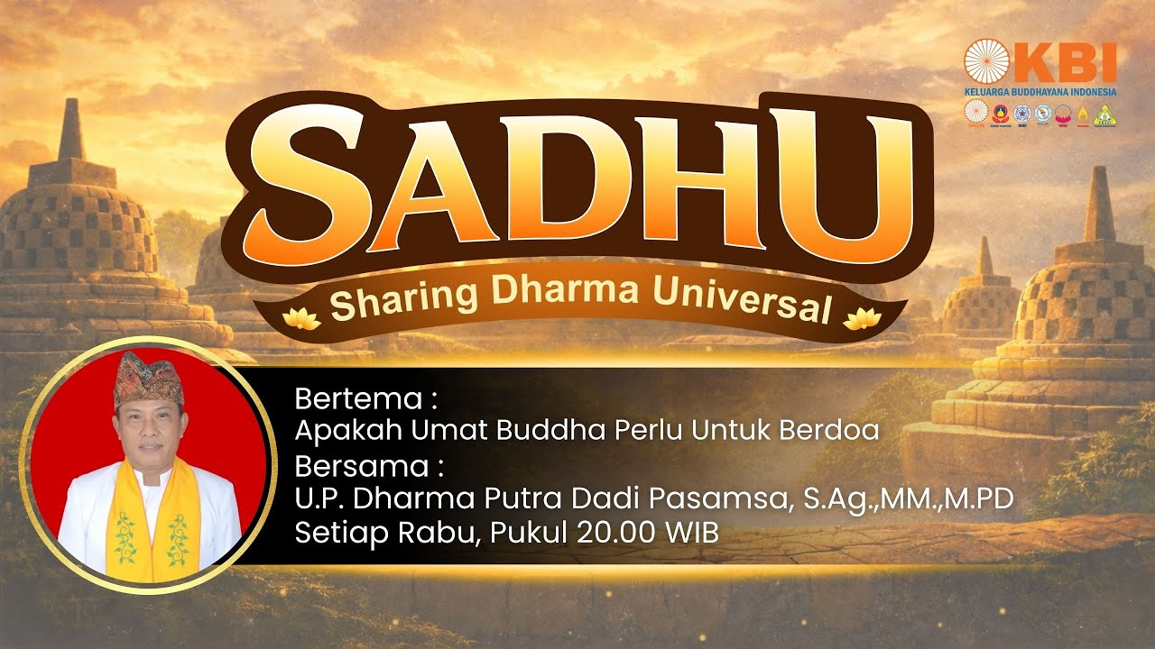 SADHU - Apakah Umat Buddha Perlu Untuk Berdoa #214