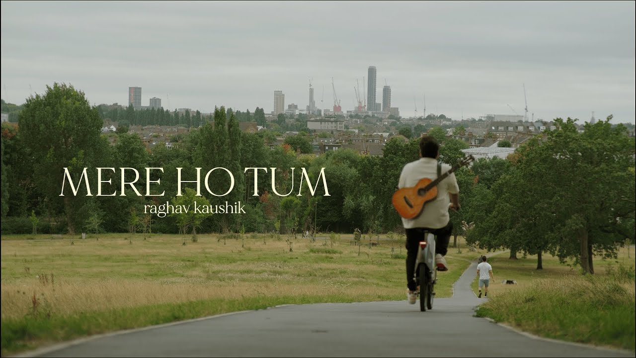 Mere Ho Tum(Official Music Video) | Raghav Kaushik