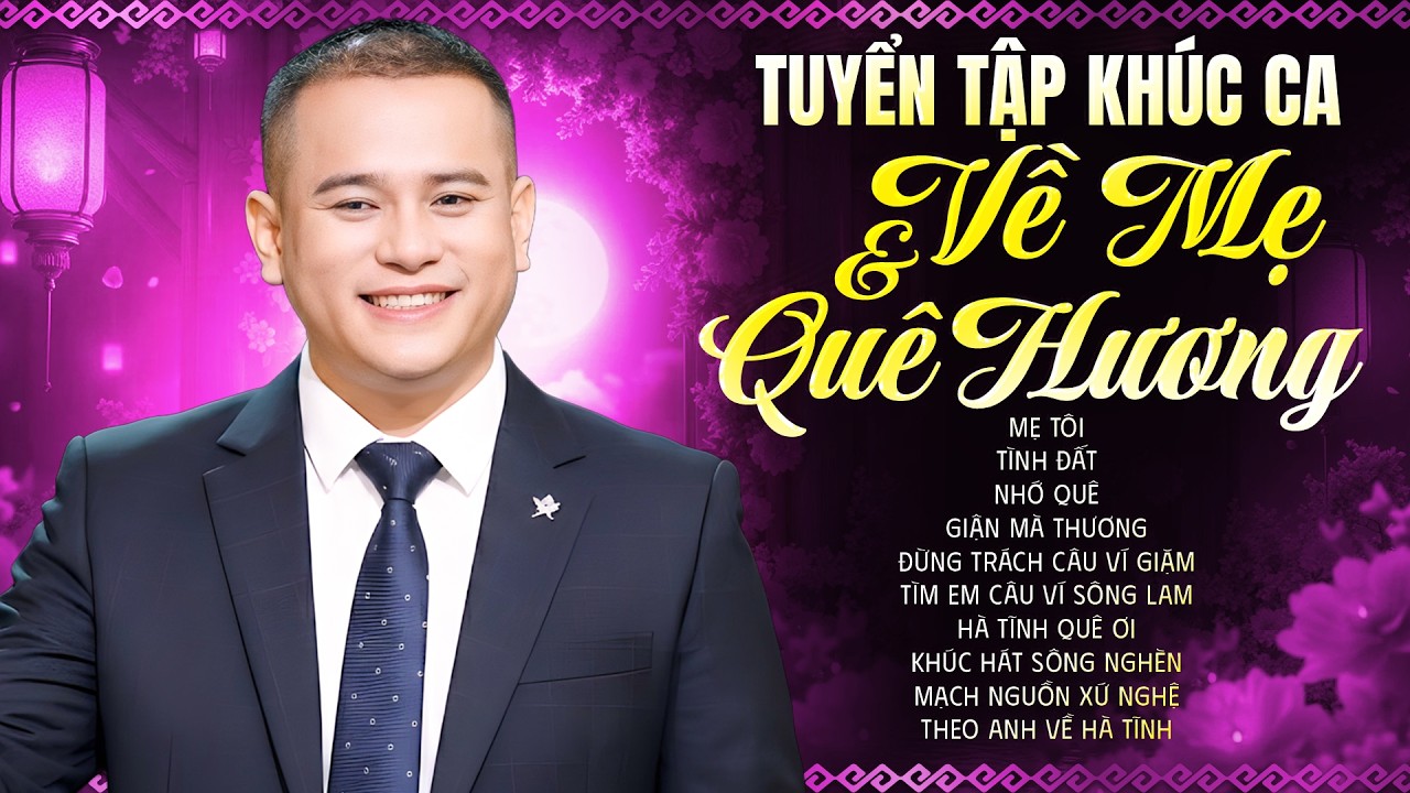 Tuyển Tập Khúc Ca Về Mẹ & Quê Hương - Phan Phúc Thắng | Top 10 bài hát về Mẹ hay nhất