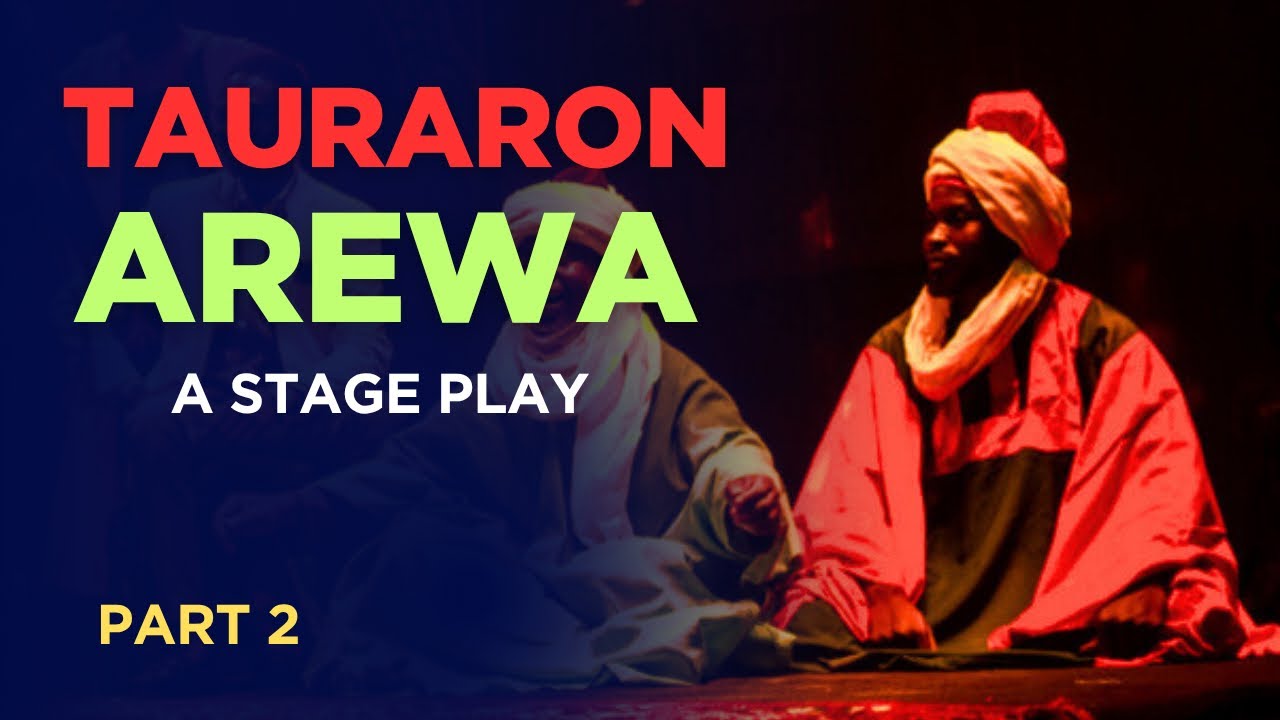 TAURARON AREWA: A Stage Play