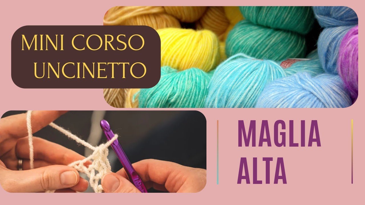 MAGLIA ALTA • MARCAPUNTI • MINI CORSO UNCINETTO BASE