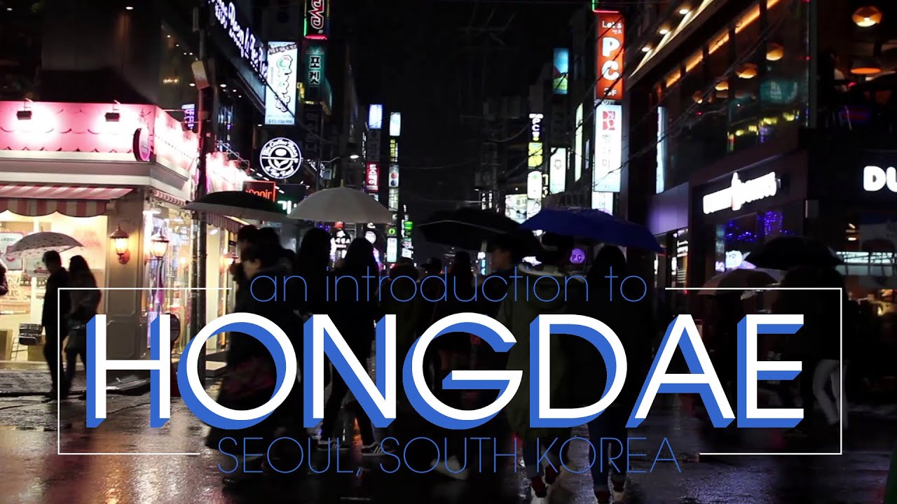 Hongdae: Center of Youth culture in Seoul, Korea 홍대를 미국인의 눈으로 바라본