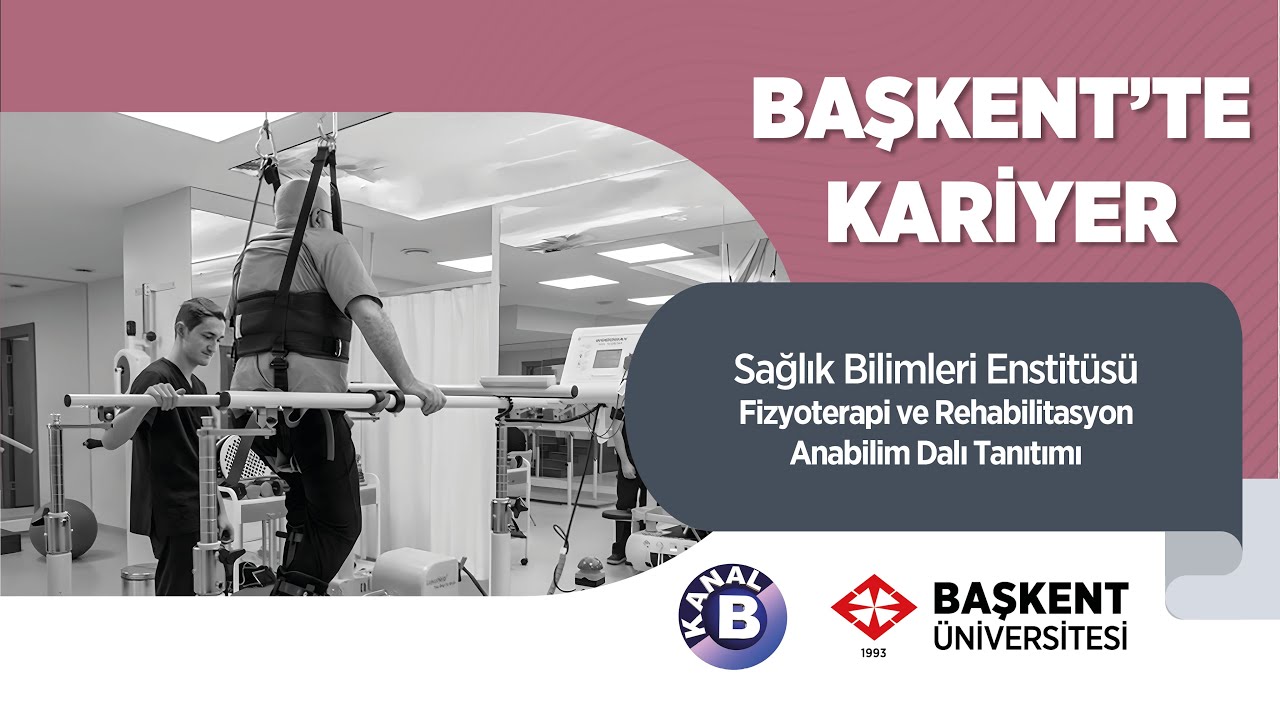 Başkent'te Kariyer | Sağlık Bilimleri Enstitüsü | Fizyoterapi ve Rehabilitasyon ABD