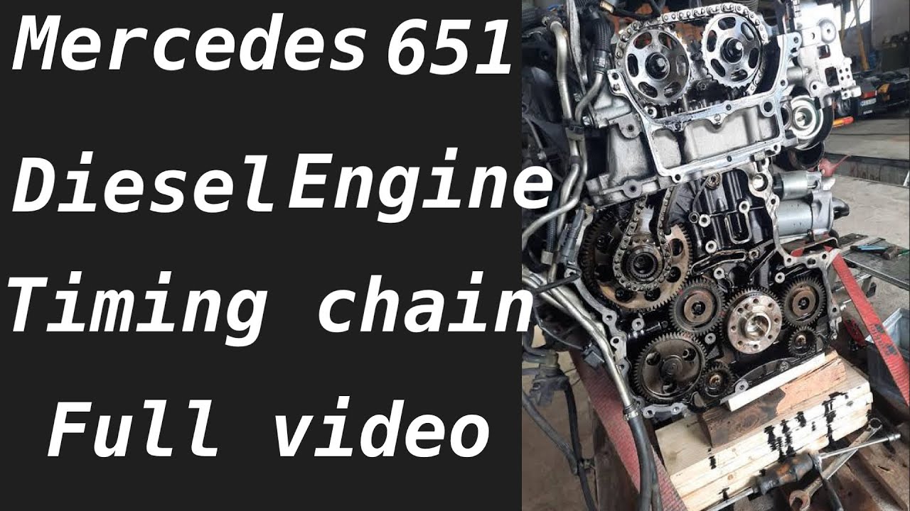 Mercedes 651 diesel engine timing chain replacement full video