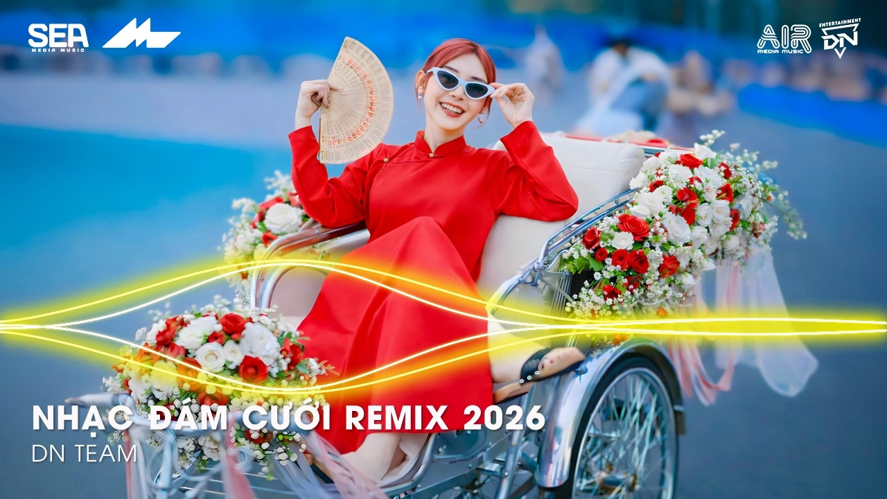 Nhạc Đ&aacute;m Cưới Remix 2026 - Nhạc Đ&aacute;m Cưới Bass Cực Mạnh - LK Nhạc Đ&aacute;m Cưới Remix 2026 Hay Nhất