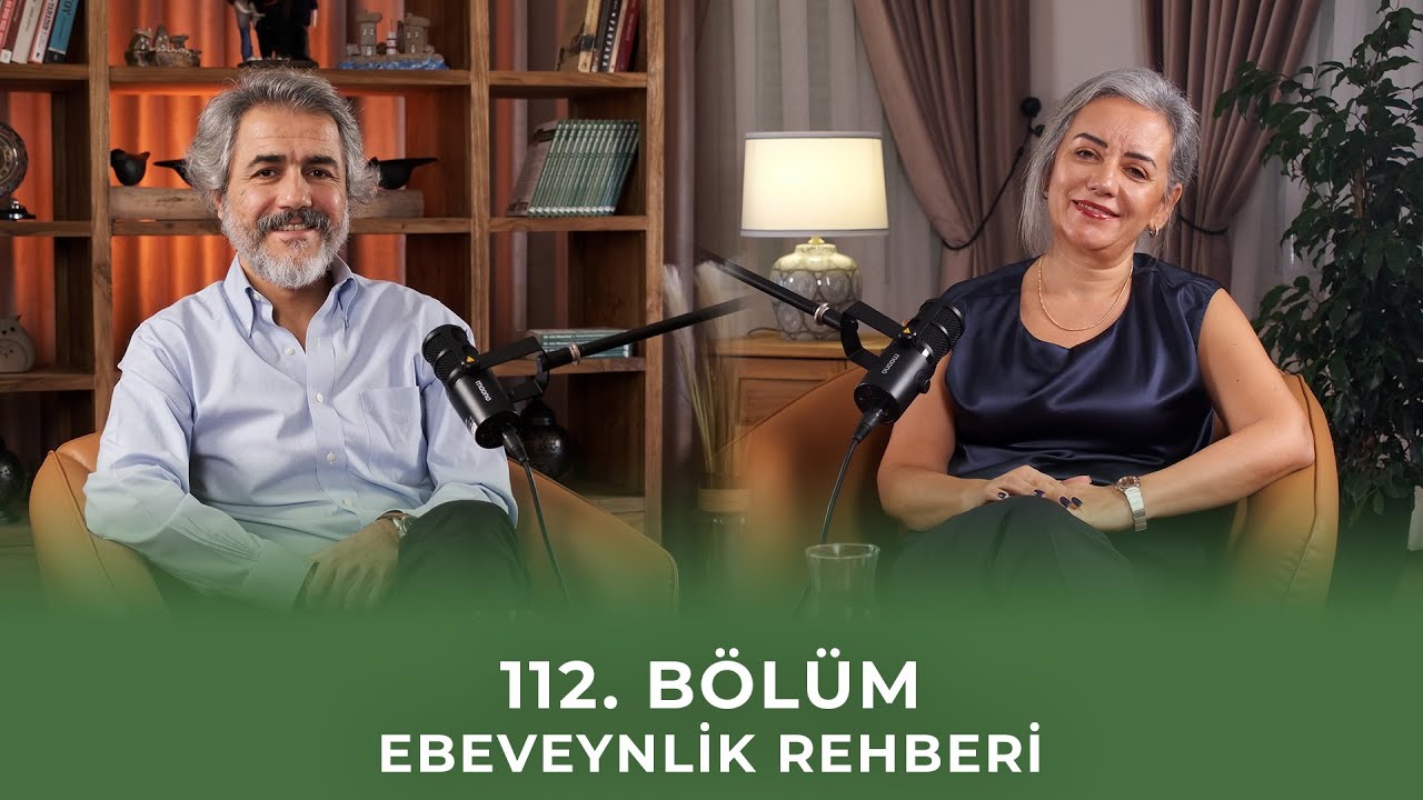 B&ouml;l&uuml;m 112 I Ebeveynlik Rehberi