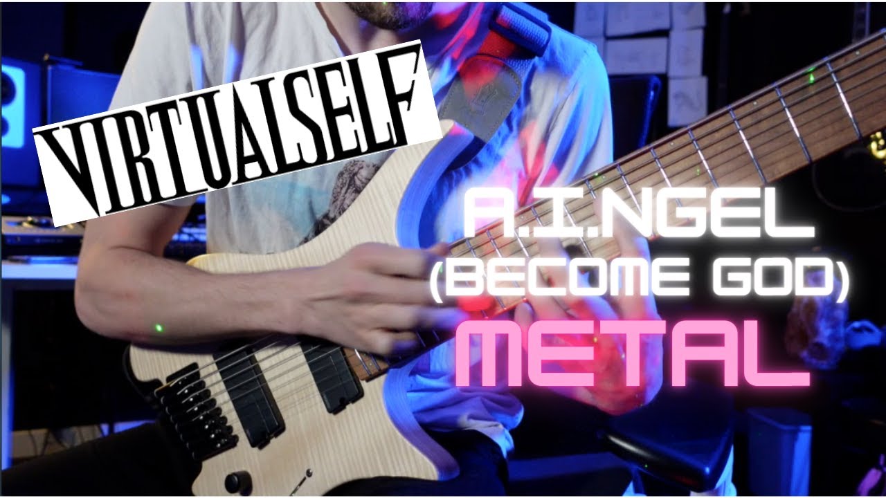 Virtual Self - a.i.ngel (Become God) [Metal Cover]