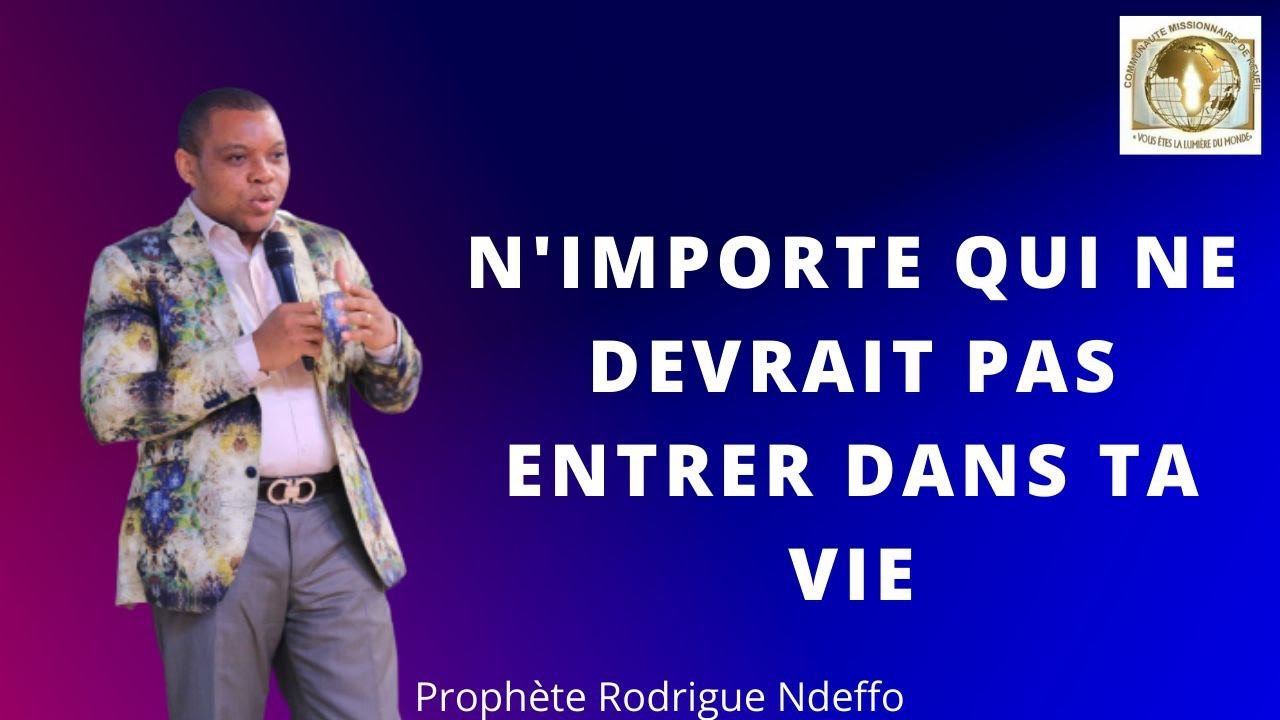 QUI SONT TES INTIMES//PROPHETES RODRIGUE NDEFFO