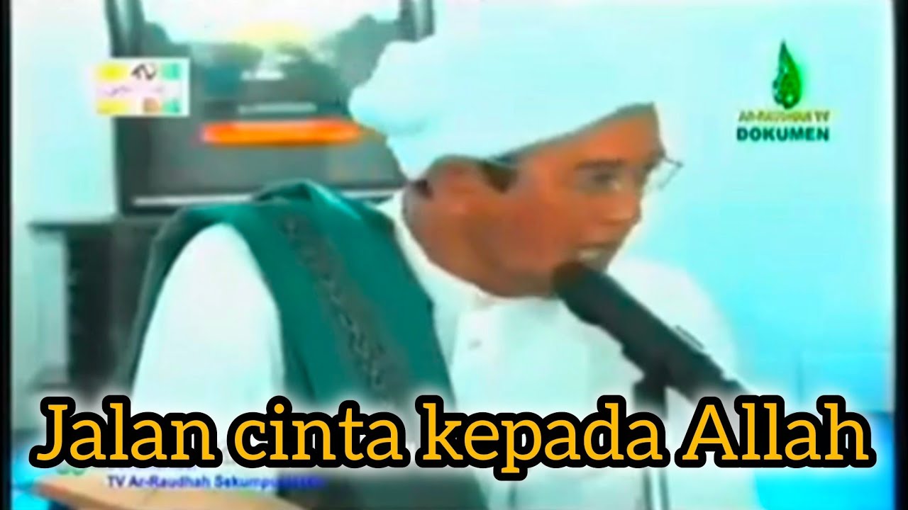 Jalan Cinta Kepada Allah // Guru Sekumpul 