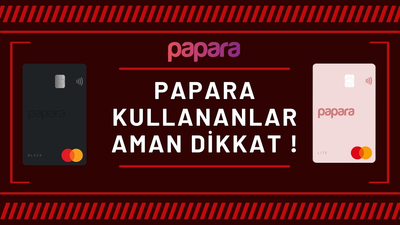 PAPARA KULLANANLAR AMAN DİKKAT !