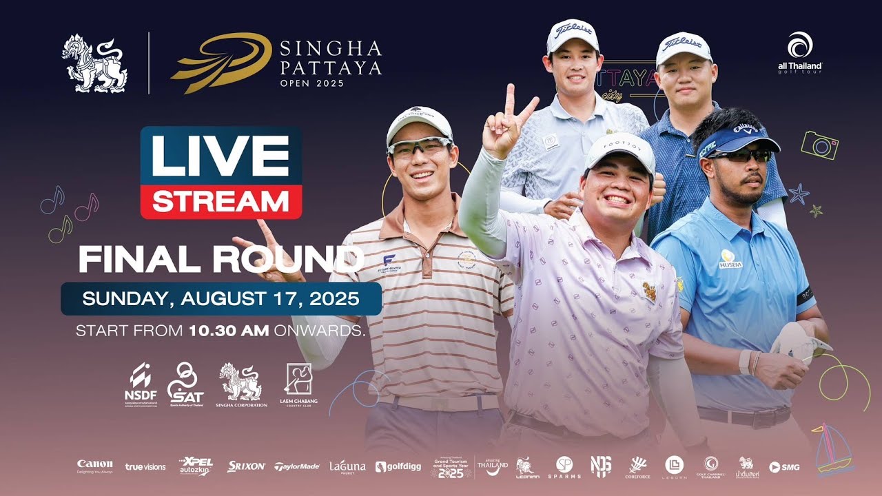 Live!!! SINGHA PATTAYA OPEN 2025 - FINAL ROUND August 17,2025
