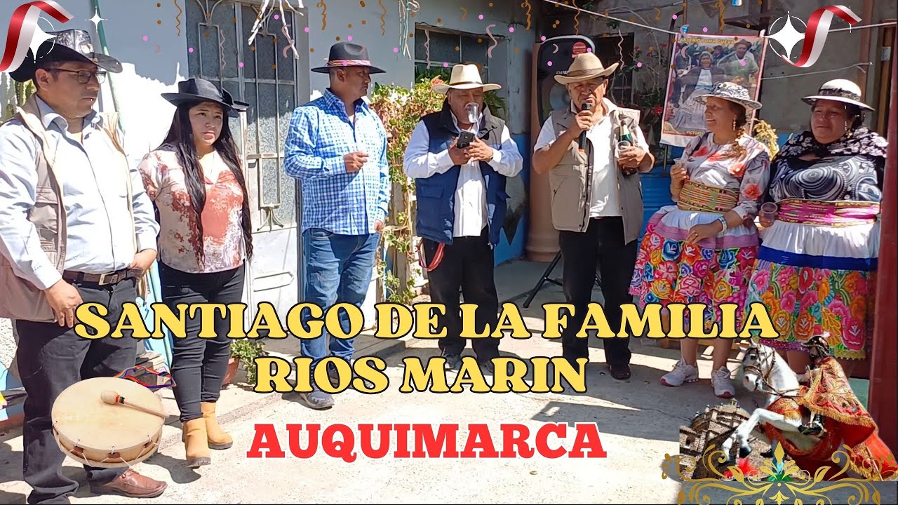 SANTIAGO DE LA FAMILIA RIOS MARIN EN AUQUIMARCA 2024