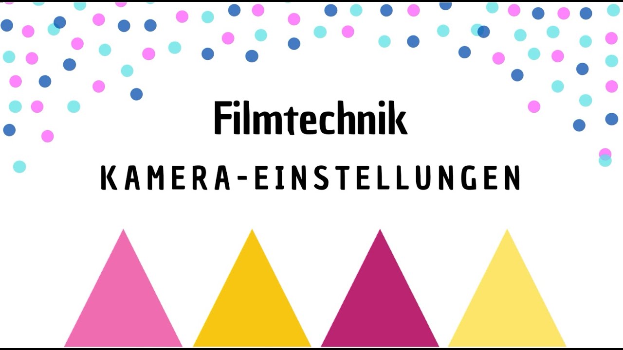 Filmtechnik - Teil 1 - Einstellungen
