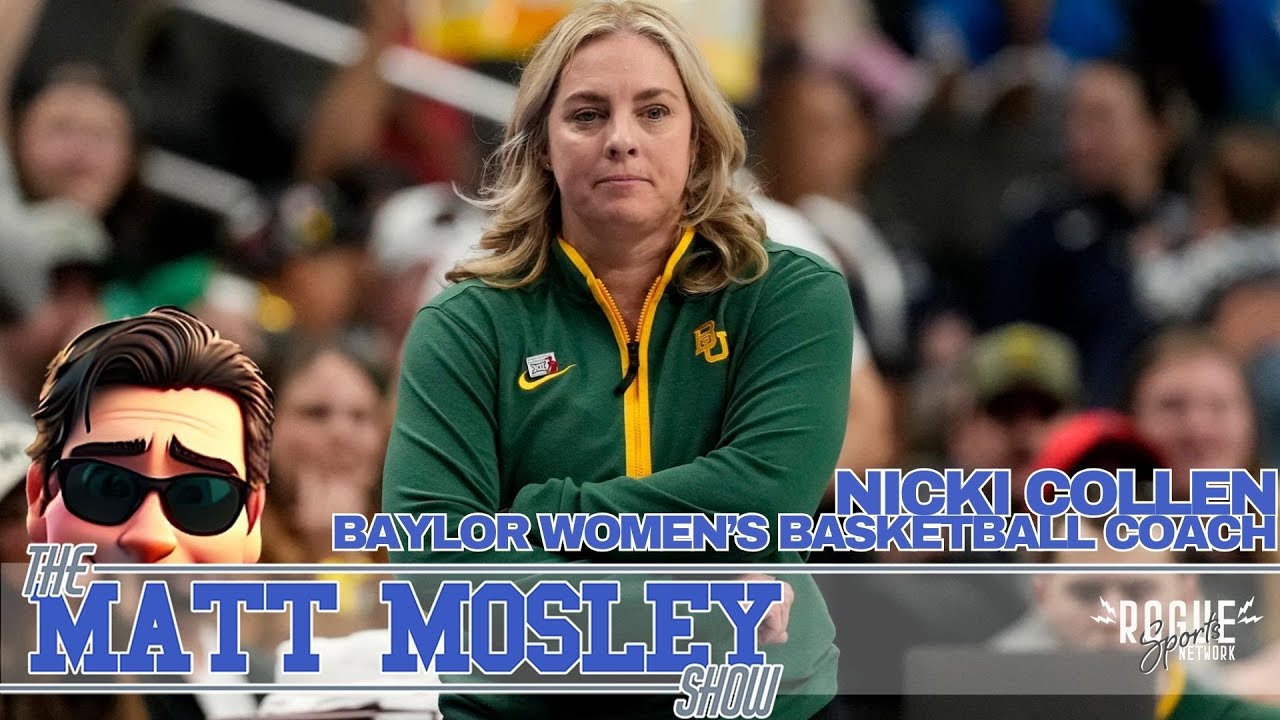 Nicki Collen, Baylor Women's Basketball Coach Joins The Matt Mosley Show
