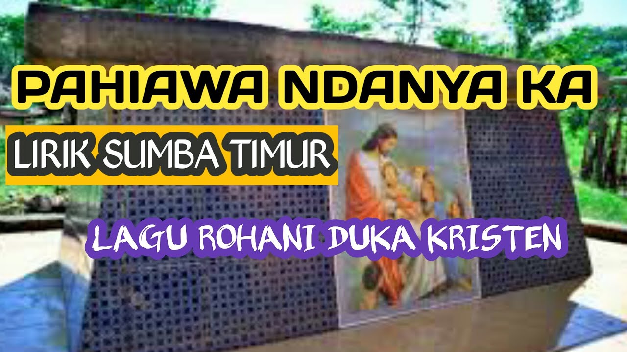 Lirik Lagu Duka Kristen Bahasa Sumba Timur || Pahiawa Ndanya Ka