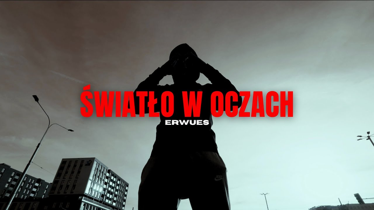 ERWUES - ŚWIATŁO W OCZACH (Official Video)