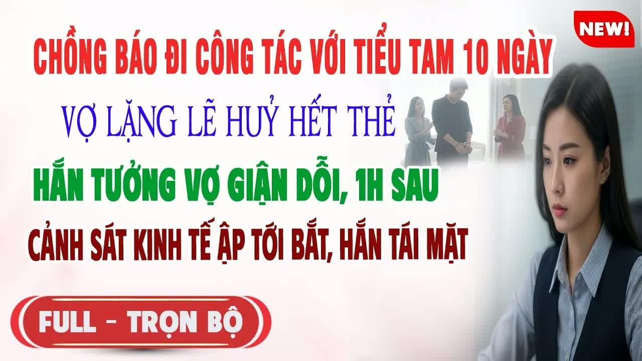 Chồng nói đi công tác nhưng thực chất đi cùng tiểu tam 10 ngày, tôi hủy hôn ngay trong ngày kỷ niệ