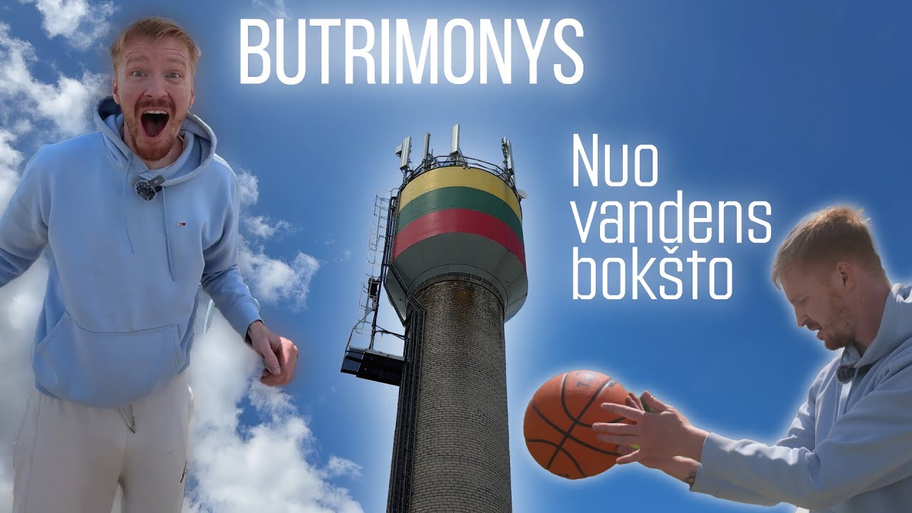 Aukščiausias metimas mano gyvenime – Ar tai įmanoma?! Butrimonių vandens bokštas.