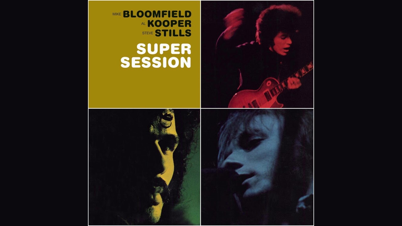 Bloomfield, Kooper, Stills &rsaquo; Super Session (FULL ALBUM)