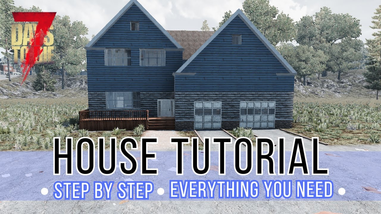 Complete House Build Tutorial In 7 Days To Die