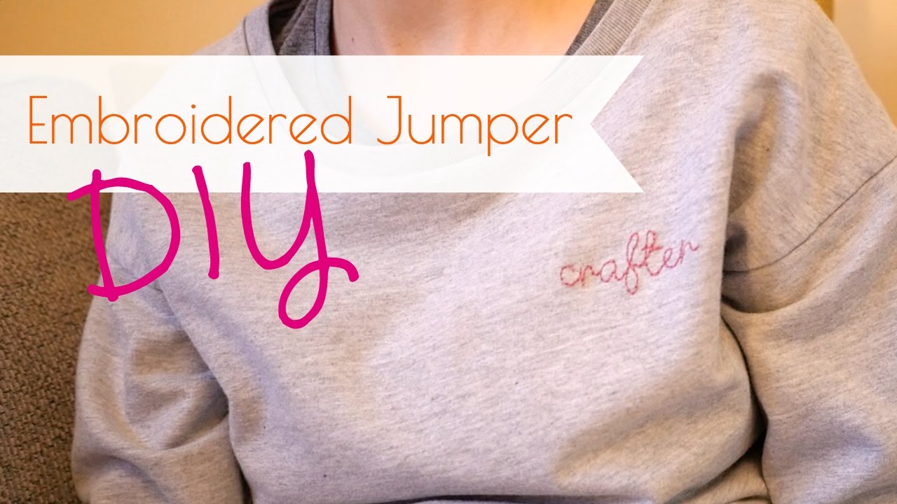 DIY Embroidered Jumper - Hand Embroidered Wording Sweatshirt