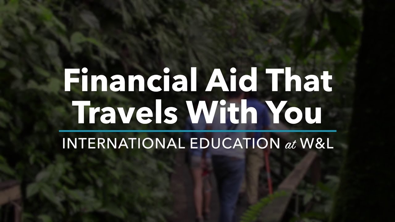 Financial Aid That Travels With You (International Education at W&L)