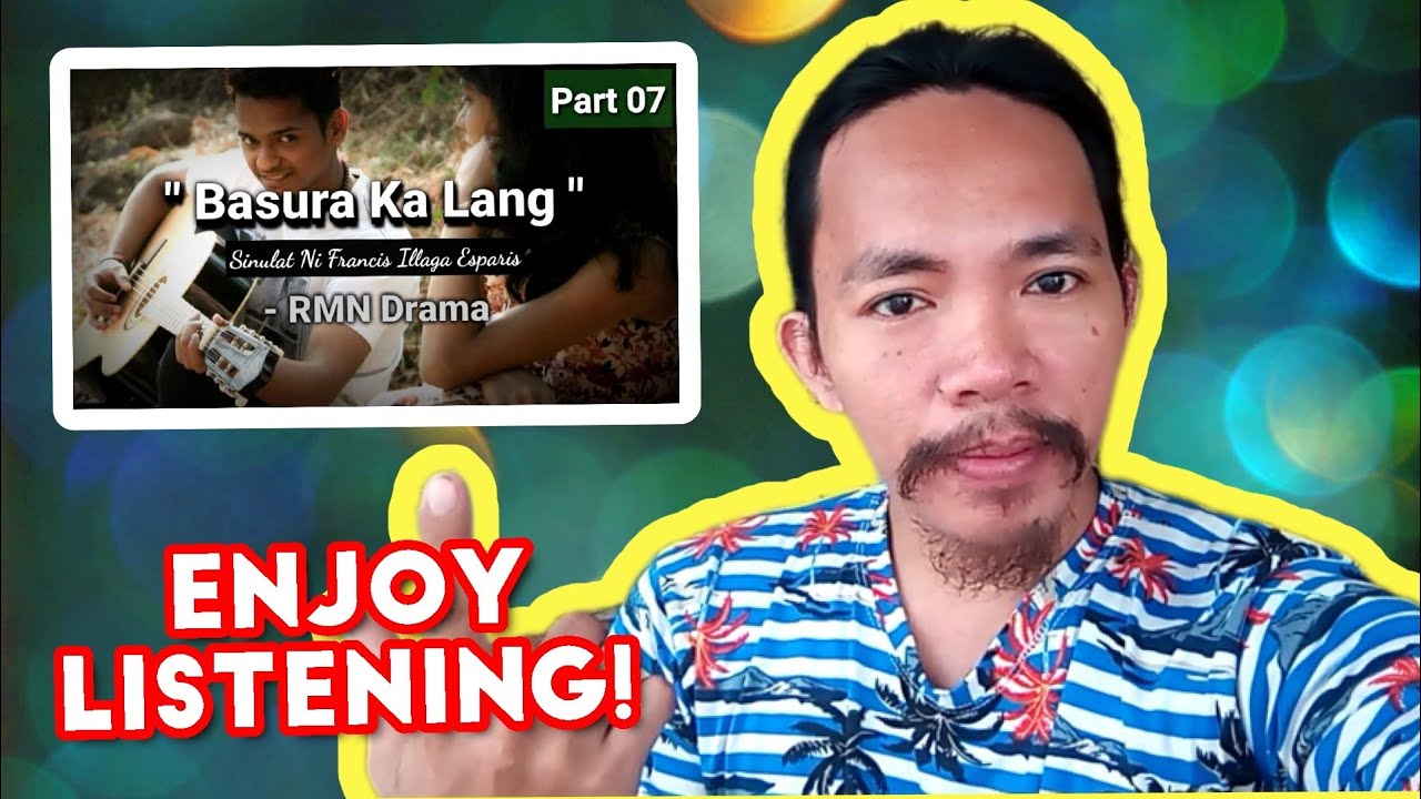 Part 07 | Basura Ka Lang