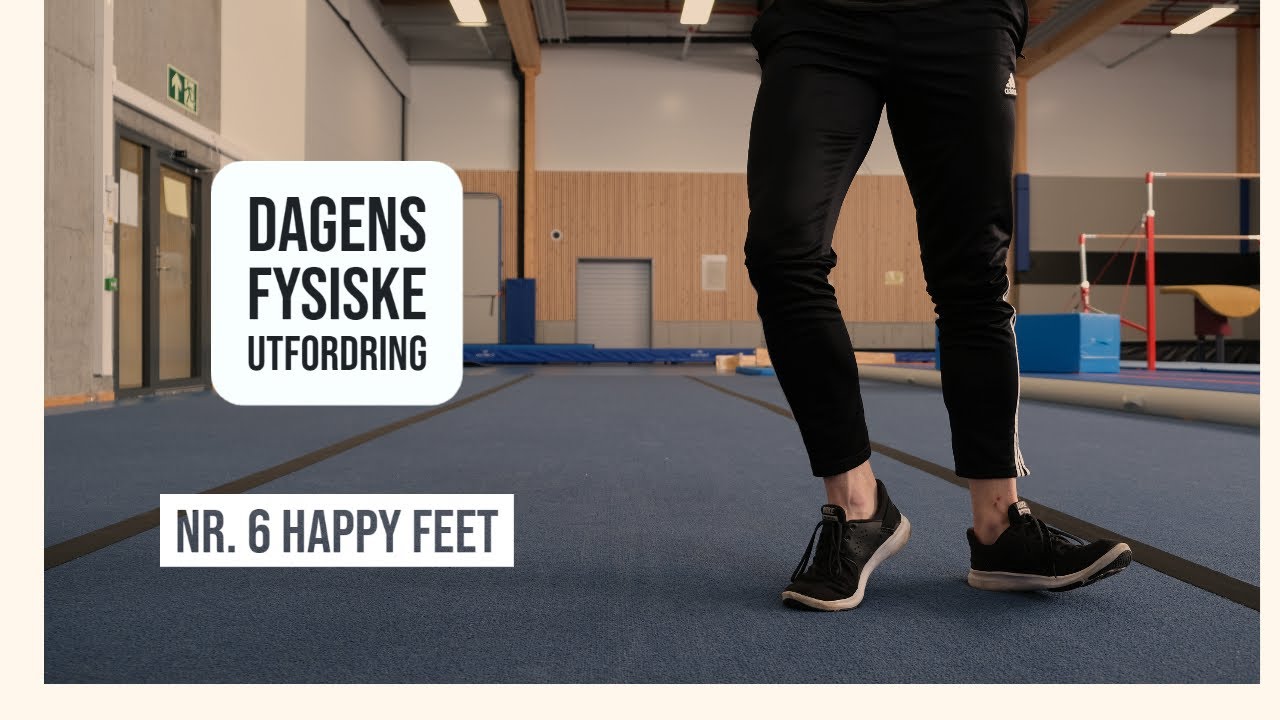 Dagens fysiske utfordring 6 - Happy Feet