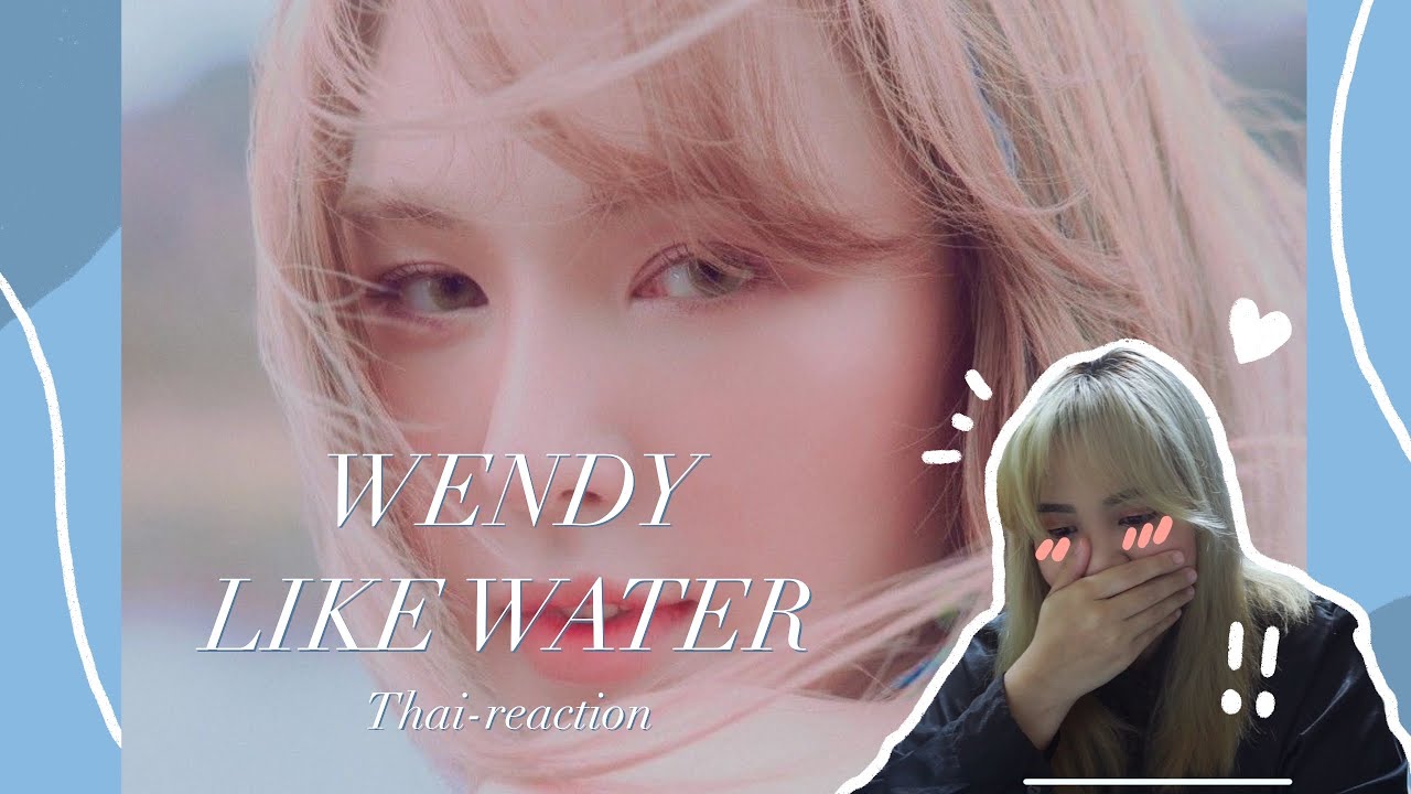[RE-ACTION] ม้วนจะรีแอค ep.4 “Wendy(Red velvet) - Like water MV” | MUANFILM