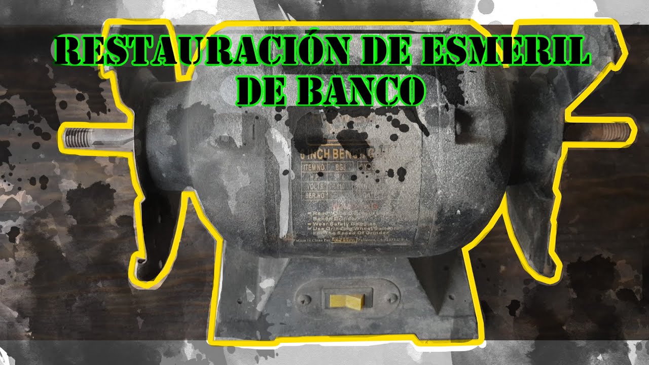 Restauración de esmeril de banco | Bench grinder Restoration