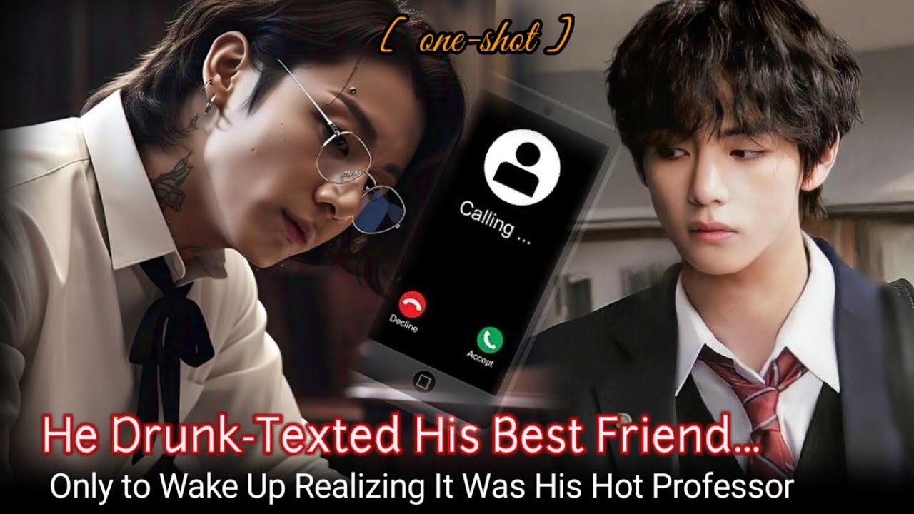 [Oneshot] He Drunk-Texted His Best Friend...Only to Wake Up Realizing It Was His Hot Professor.