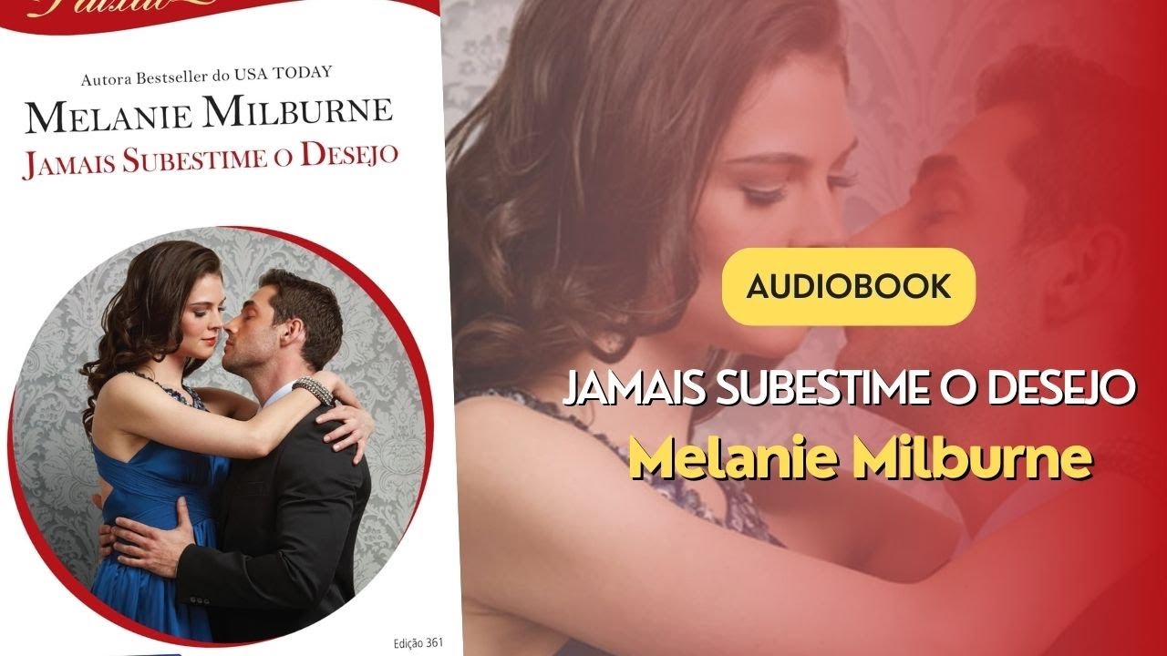 AUDIOBOOK - Jamais Subestime o Desejo de Melanie Milburne