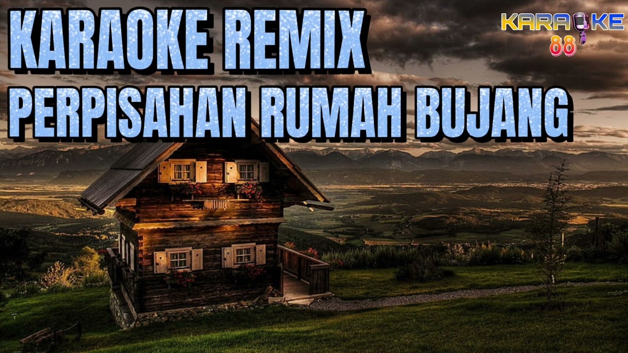 KARAOKE REMIX || PERPISAHAN RUMAH BUJANG || Soni Egi Version || Karaoke 88