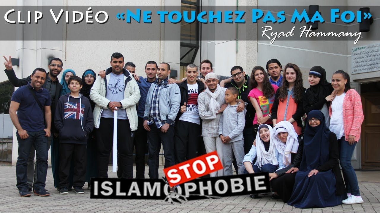 Ryad Hammany - Clip Officiel Ne touchez pas ma Foi - Stop Islamophobie