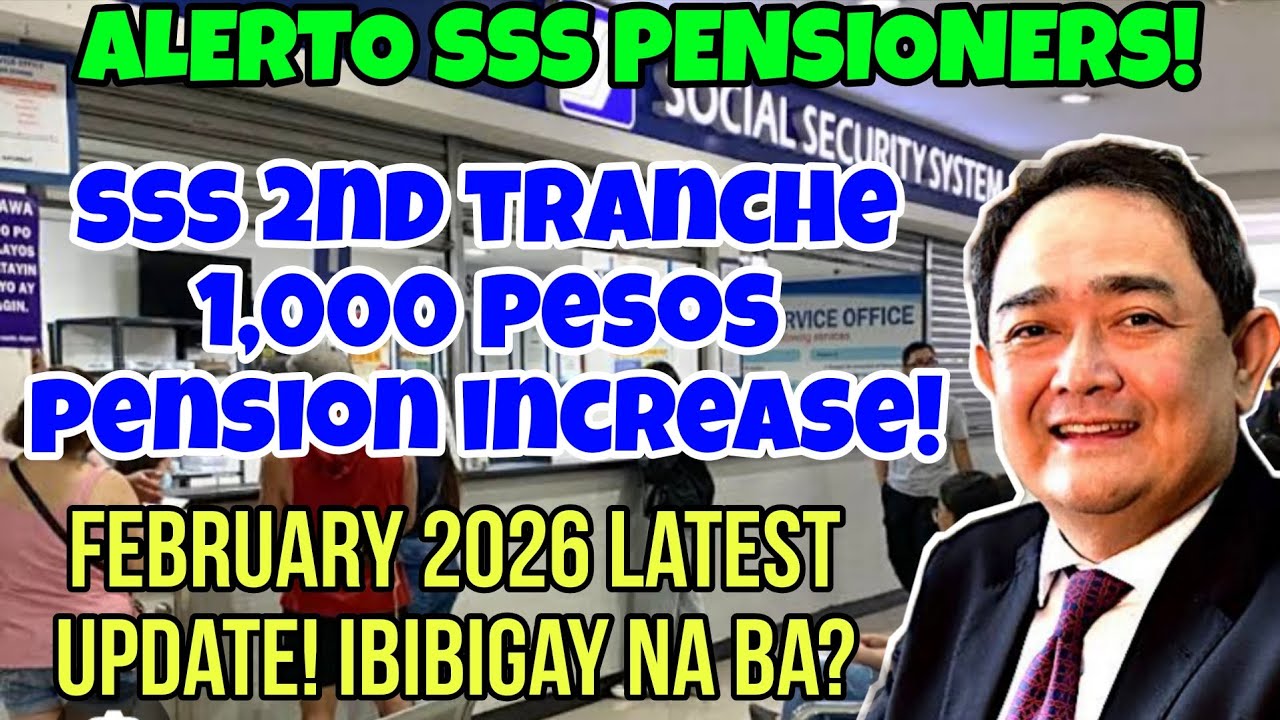 ✅️SSS 2ND TRANCHE 1,000 PESOS PENSION INCREASE! FEBRUARY 2026 LATEST UPDATE! IBIBIGAY NA BA? ALAMIN!