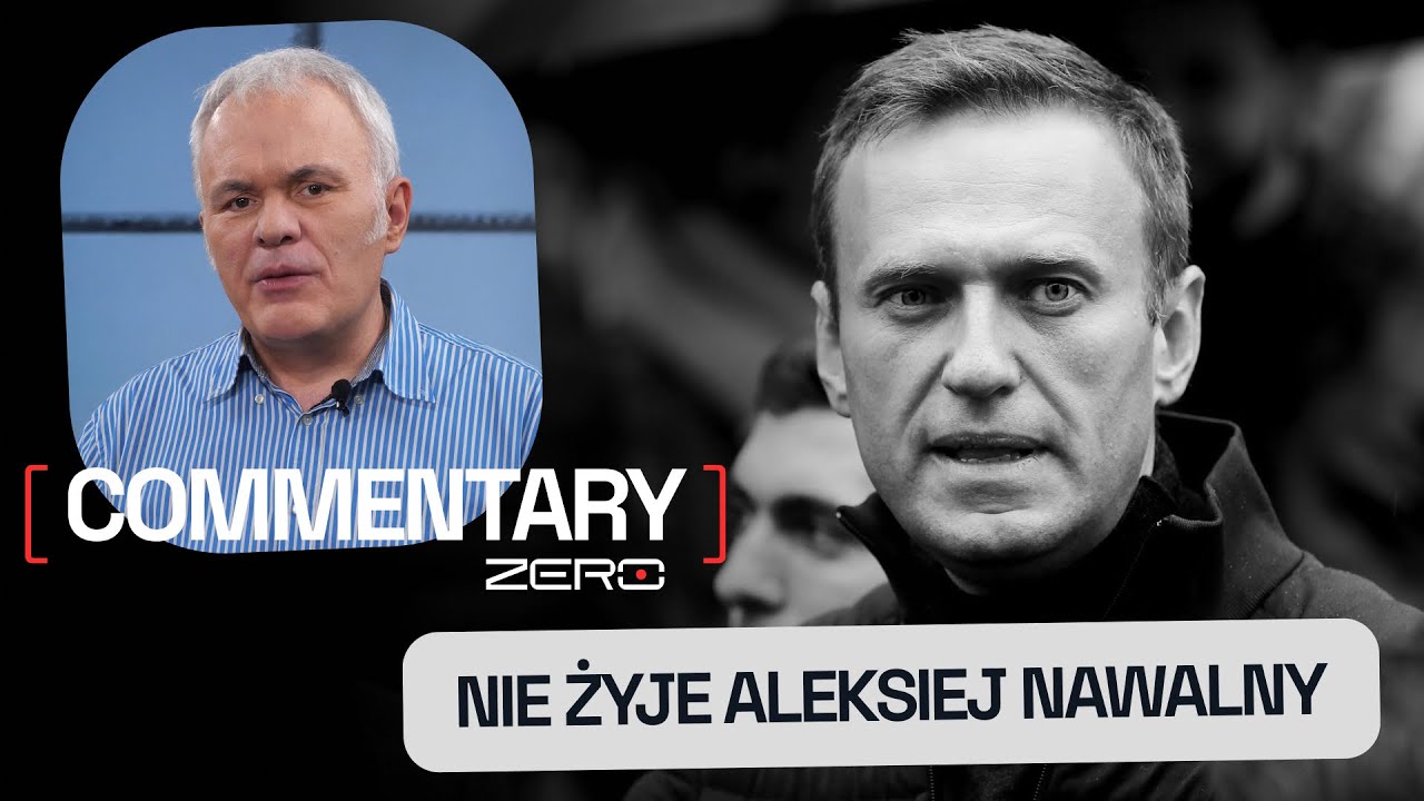 COMMENTARY: NIE ŻYJE ALEKSIEJ NAWALNY! KIM BYŁ ROSYJSKI OPOZYCJONISTA?