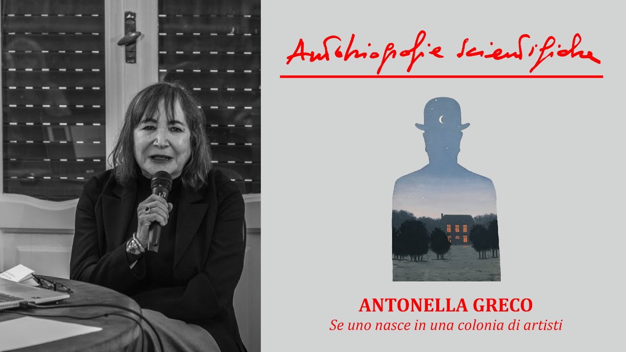Autobiografie Scientifiche. ANTONELLA GRECO. Se uno nasce in una colonia di artisti