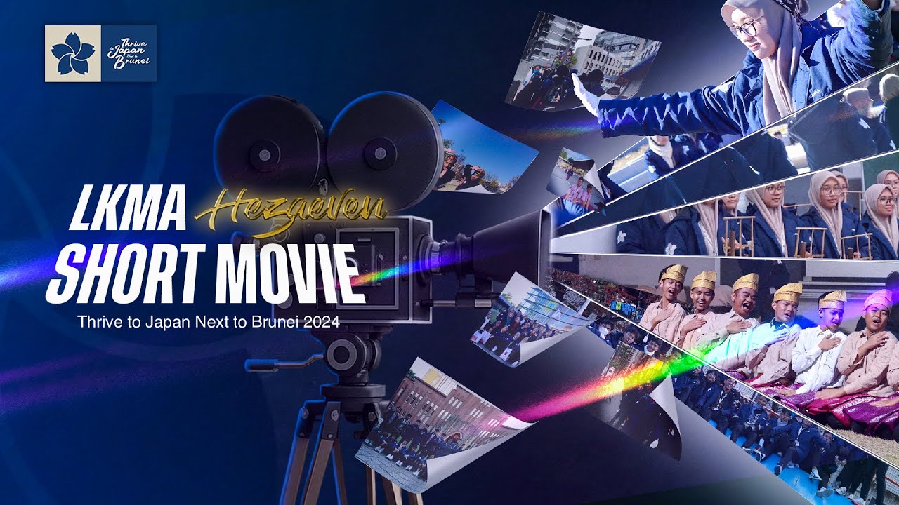 SHORT MOVIE LKMA 2024 THRIVE TO JAPAN NEXT TO BRUNEI