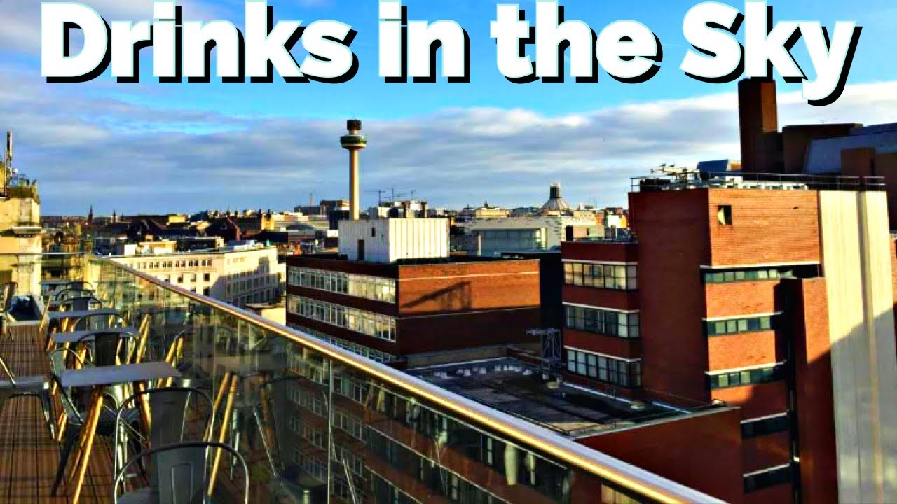 Top 10 Rooftop bars and Beer Gardens in Liverpool 2022
