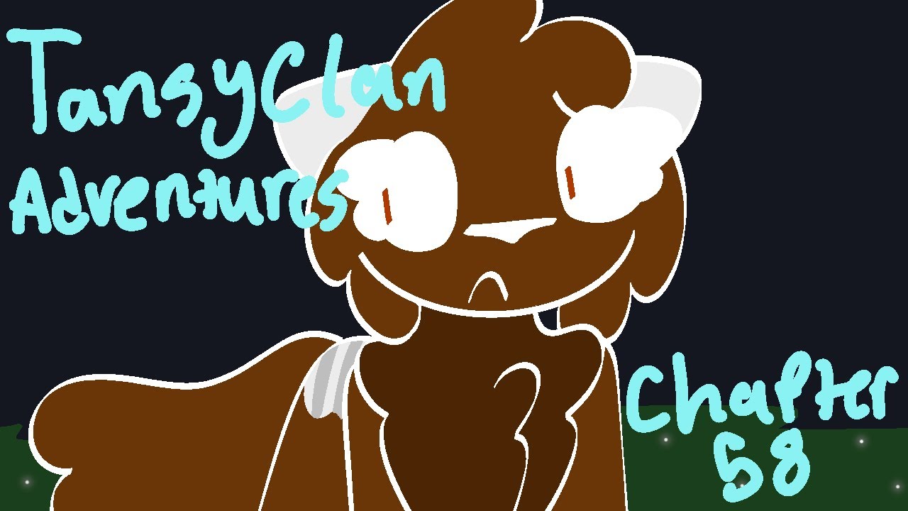 TansyClan Adventures: Chapter 58 (Arc 2 Ch 8)