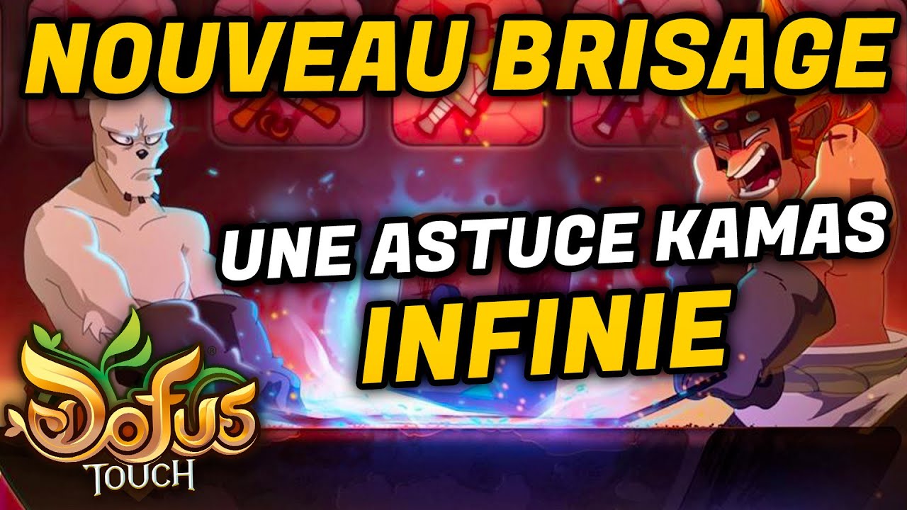 NOUVEAU SYSTÈME DE BRISAGE, ASTUCE KAMAS INFINI SUR DOFUS TOUCH