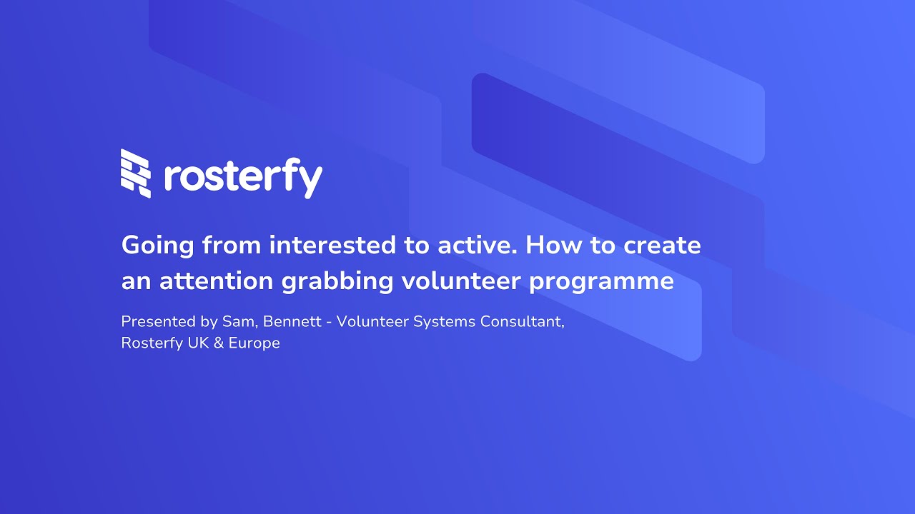 Going from interested to active. How to create an attention grabbing volunteer programme