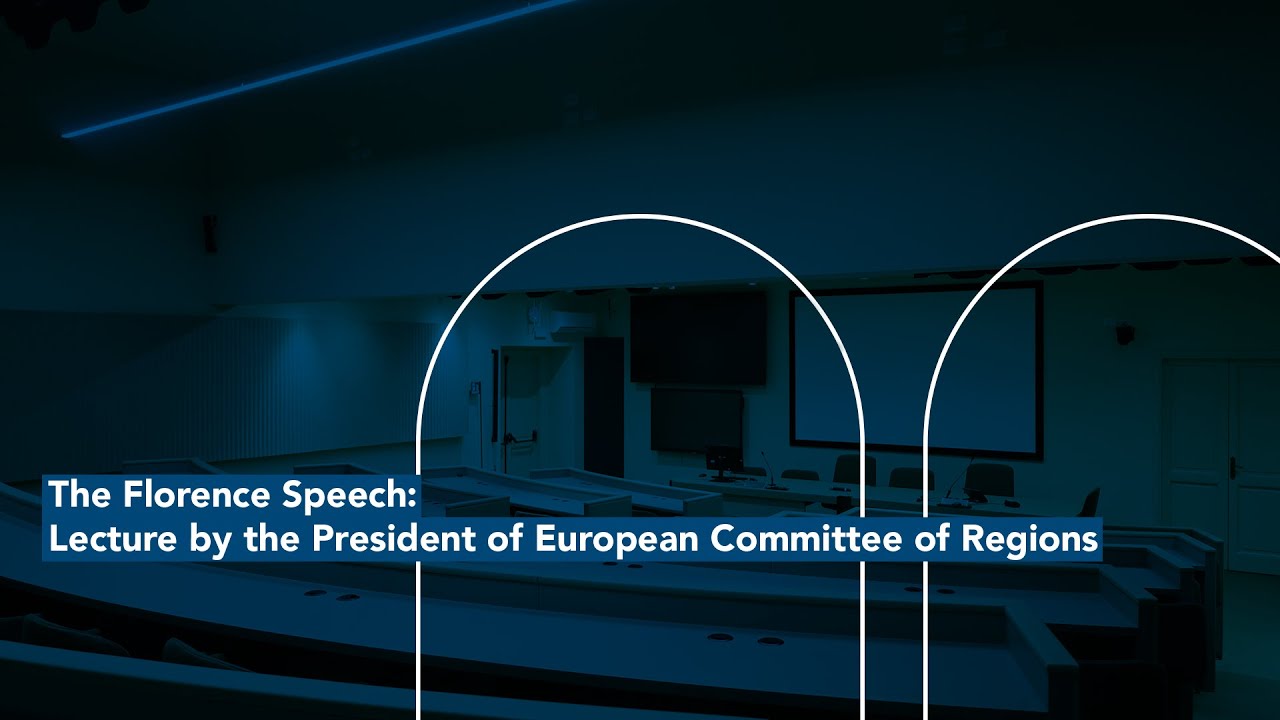 The Florence Speech: Lecture by the President of European Committee of Regions