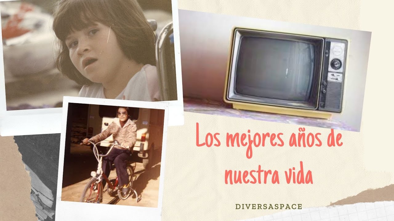 Los mejores años de nuestra vida!